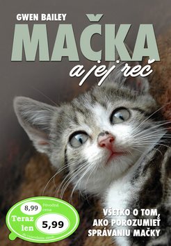 Mačka a jej reč: Všetko o tom, ako porozumieť správaniu mačky