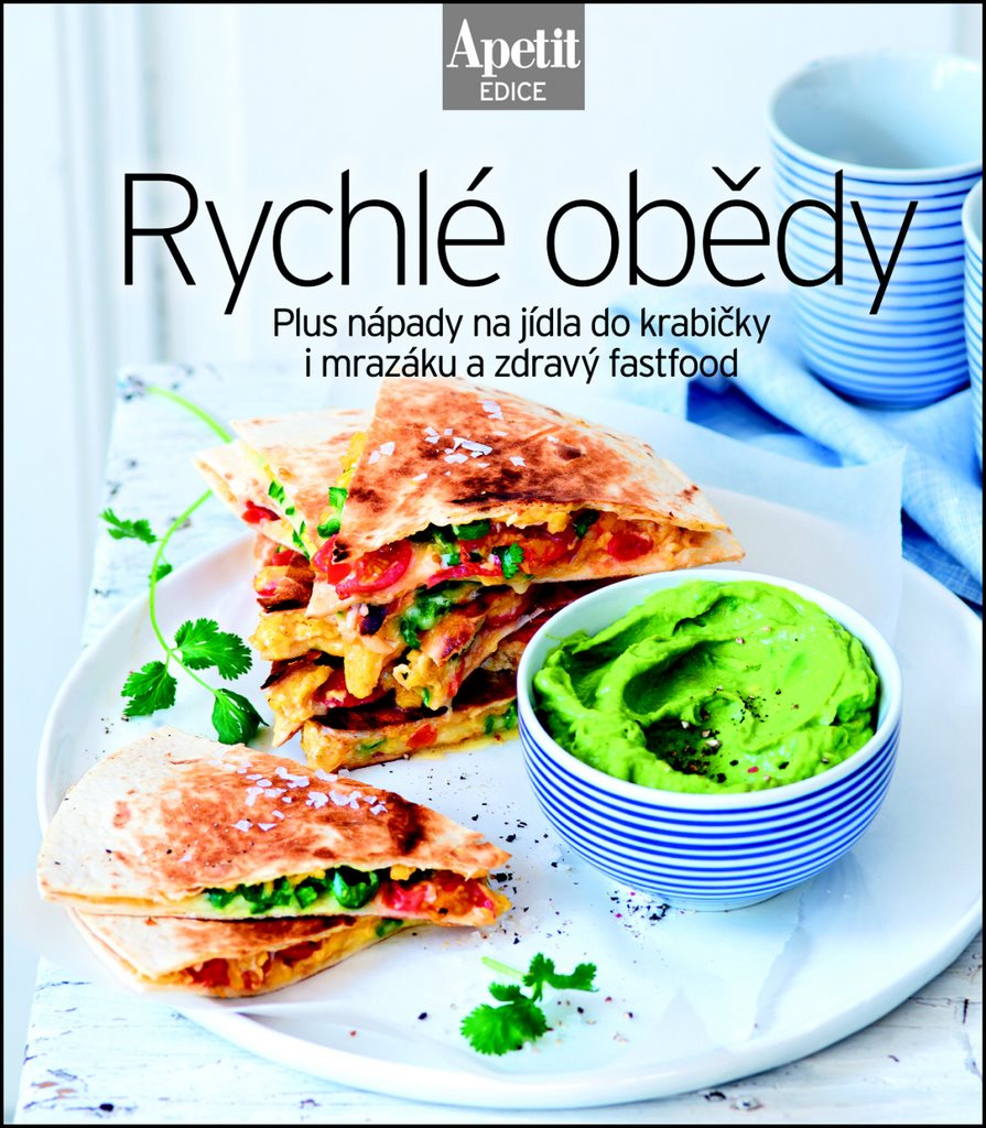 Rychlé obědy: Plus nápady na jídla do krabičky i mrazáku a zdravý fastfood