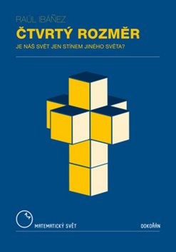 Čtvrtý rozměr: Je náš svět jen stínem jiného světa?