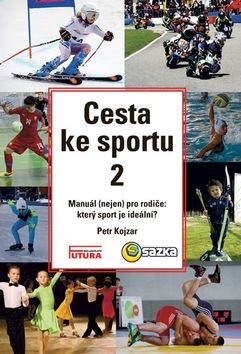 Cesta ke sportu 2: Manuál  pro rodiče: který sport je ideální?