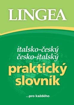 Italsko-český česko-italský praktický slovník: ... pro každého