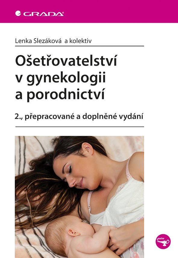 Ošetřovatelství v gynekologii a porodnictví: 2., přepracované a doplněné vydání