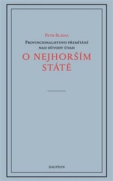 O nejhorším státě: Provincionalistovo přemítání nad důvodyx úvah