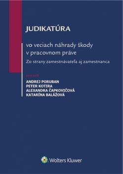 Judikatúra vo veciach náhrady škody v pracovnom práve: Zo strany zamestnávateľa aj zamestnanca