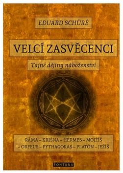 Velcí zasvěcenci: Tajné dějiny náboženství