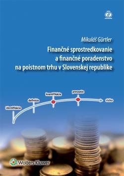Finančné sprostredkovanie a finančné poradenstvo na poistnom trhu: v Slovenskej republike
