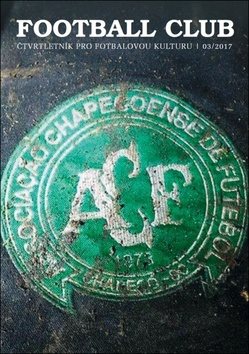 Football Club: čtvrtletník pro fotbalovou kulturu 03/2017