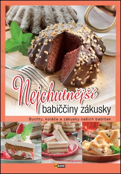 Nejchutnější babiččiny zákusky: Buchty, koláče a zákusky našich babiček