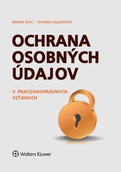 Ochrana osobných údajov: v pracovnoprávnych vzťahoch