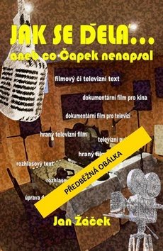 Jak se dělá...: aneb co Čapek nenapsal …