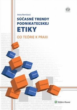 Súčasné trendy podnikateľskej etiky: Od teórie k praxi