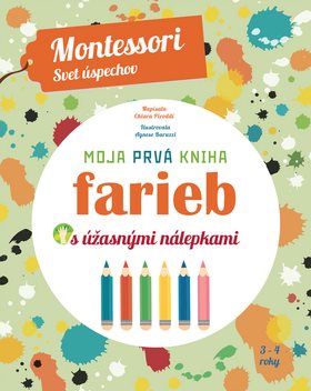 Moja prvá kniha farieb s úžasnými nálepkami: Montessori Svet úspechov