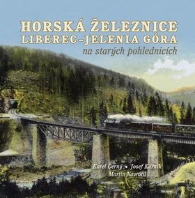 Horská železnice Liberec: Jelenia Góra na starých pohlednicích