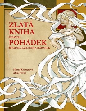 Zlatá kniha českých pohádek: říkadel, básniček a hádanek