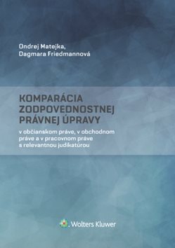 Komparácia zodpovednostnej právnej úpravy: v občianskom, v obchodnom a v pracovnom práve s relevantn