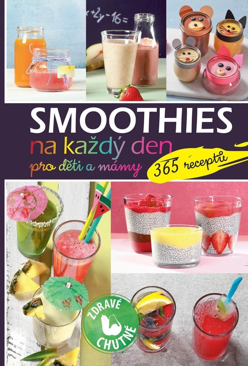 Smoothies na každý den pro děti a mámy: 365 receptů