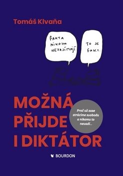 Možná přijde i diktátor: Proč už zase ztrácíme svobodu a nikomu to nevadí