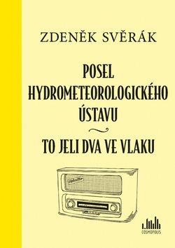 Posel hydrometeorologického ústavu: To jeli dva ve vlaku