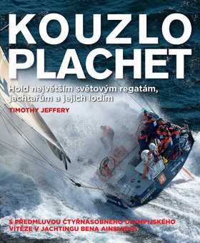 Kouzlo plachet: Hold největším světovým regatám, jachtařům a jejich lodím
