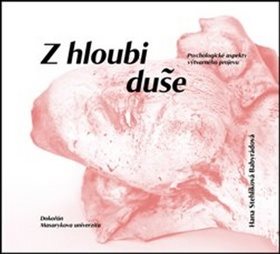 Z hloubi duše: Psychologické aspekty výtvarného projevu