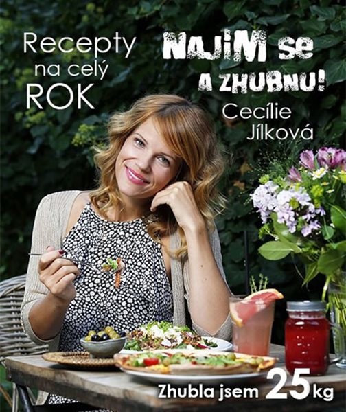 Najím se a zhubnu! Recepty na celý rok: Zhubla jsem 25 kg