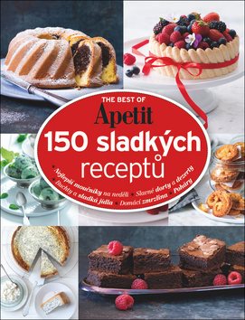 150 sladkých receptů: The best of Apetit II.