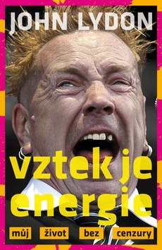 Vztek je energie: můj život bez cenzury