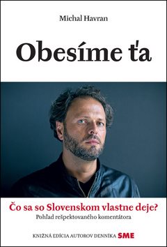 Obesíme ťa: Čo sa so Slovenskom vlastne deje?