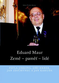 Eduard Maur: Země – paměť – lidé