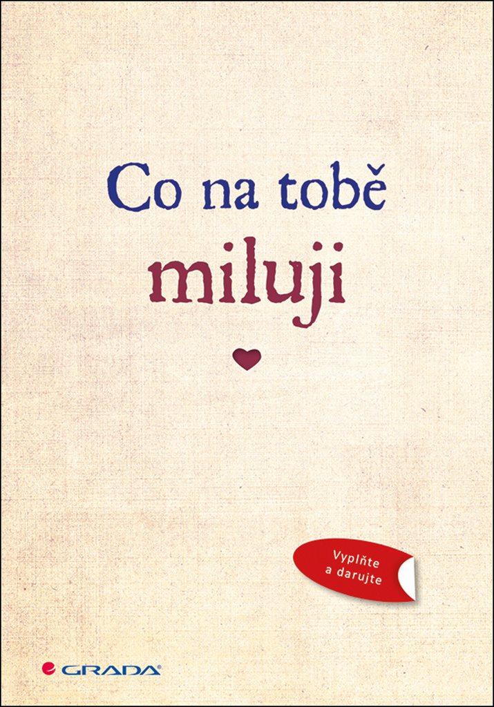 Co na tobě miluji: Originální vyznání lásky, které můžete vyplnit a darovat