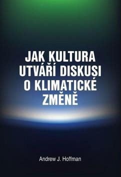 Jak kultura utváří diskusi o klimatické změně
