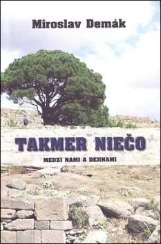 Takmer niečo: Medzi nami a dejinami