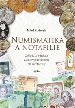 Numismatika a notafilie: Základy sběratelství zájmových předmětů pro začátečníky