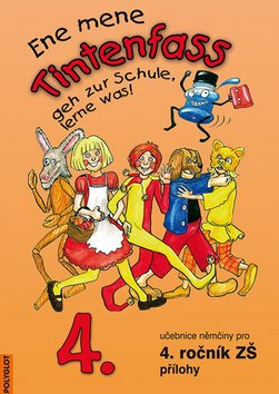 Ene mene Tintenfass geh zur Schule, lerne was!: Učebnice němčiny pro 4. ročník ZŠ
