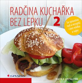 Radčina kuchařka bez lepku 2: Se spoustou rad a receptů i bez mléka a vajec