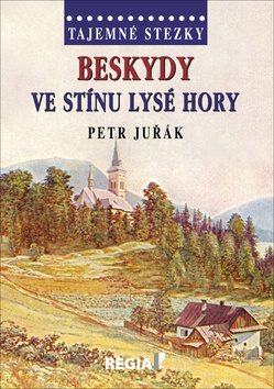 Tajemné stezky Beskydy Ve stínu Lysé hory