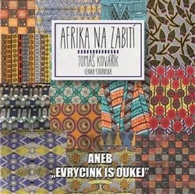 Afrika na zabití: aneb "evrycink is oukej"