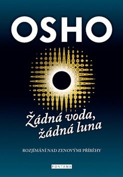 Žádná voda, žádná luna: Rozjímání nad zenovými příběhy