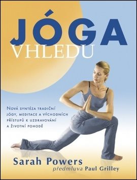 Jóga vhledu: Nová syntéza tradiční jógy, meditace a východních přístupů k uzdravování a život