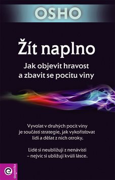 Žít naplno: Jak objevit hravost a zbavit se pocitu viny