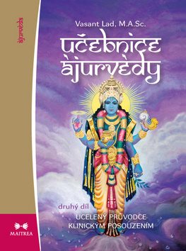 Učebnice ájurvédy II.: Ucelený průvodce klinickým posouzením