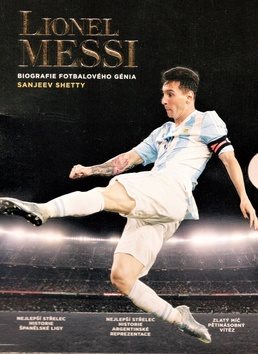 Lionell Messi: Biografie fotbalového génia