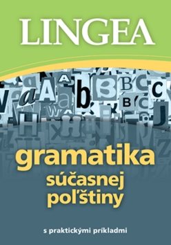 Gramatika súčasnej poľštiny: s praktickými príkaldmi