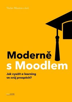 Moderně s Moodlem: Jak využít e-learning ve svůj prospěch?