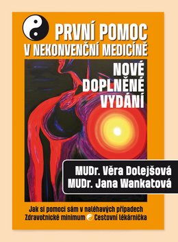 První pomoc v nekonvenční medicíně: Jak si pomoci sám v naléhavých případech, zdravotnické minimum,
