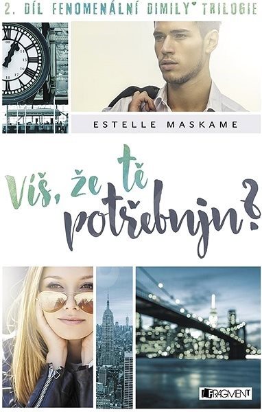 Víš, že tě potřebuju?: 2. díl fenomenální Dimily trilogie
