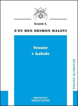 Vesmír v kabale: Sebrané spisy Shimona Haleviho