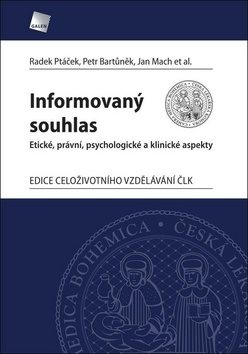 Informovaný souhlas: Etické, právní, psychologické a klinické aspekty