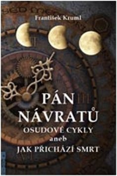 Pán návratů: Osudové cykly aneb jak přichází smrt