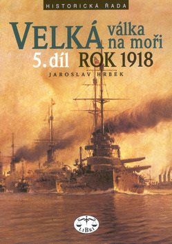 Velká válka na moři 5.díl rok 1918: 5.díl